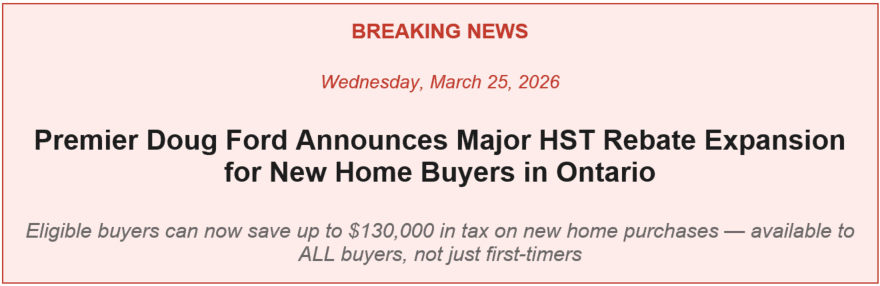 Ontario's 2026 HST Rebate on New Homes: Everything Ontario Home Buyers Need to Know